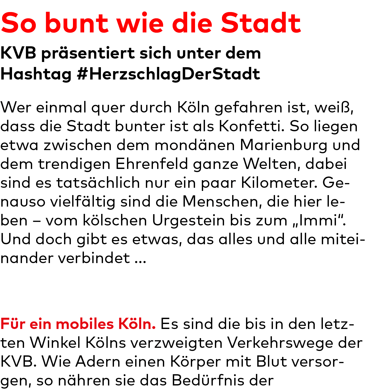 So bunt wie die Stadt KVB präsentiert sich unter dem Hashtag #HerzschlagDerStadt Wer einmal quer durch Köln gefahren    